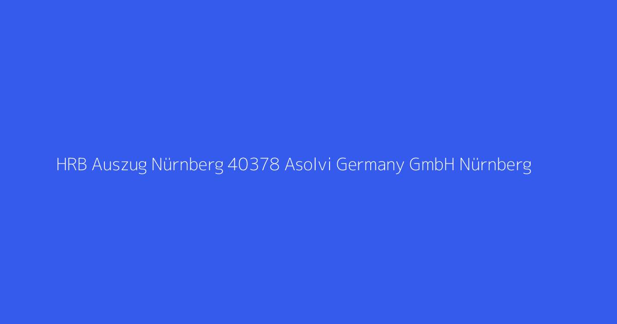 HRB Auszug Nürnberg 40378 Asolvi Germany GmbH Nürnberg